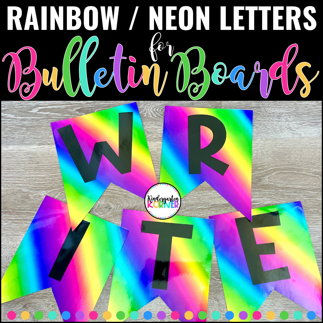 Rainbow / Neon Bulletin Board Letters - Pennant Style Banner - Kindergarten  Korner - A Kindergarten Teaching Blog